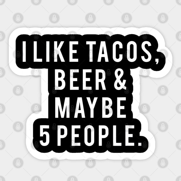 I Like Tacos, Beer and 5 People Sticker by CovidStore